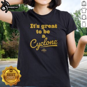 Top It Is Great To Be A Cyclone Iowa State University NCAA Logo Athletic Team Ladies shirt in vibrant colors
