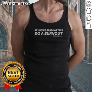 Nice If You Are Reading This Do A Burnout Redneck Science Tank Top in red, casual sleeveless shirt with bold text design