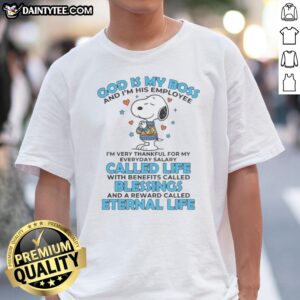 Original Snoopy Peanuts God Is My Boss And I'M His Employee Life Blessings Eternal Life Shirt displayed on a hanger