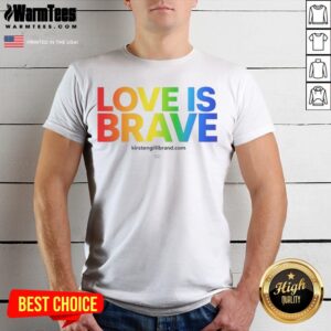 Pretty Kirsten Gillibrand Love Is Brave Kirsten G Brand shirt displayed in a vibrant setting