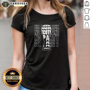 Top No Scotland No Party Scotland Ladies Shirt