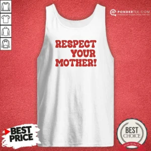 Hot Respect Your Mother Tank Top