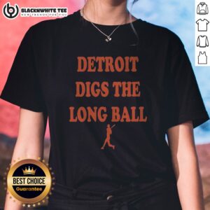 Good Detroit Tigers Baseball MLB Digs The Long Ball Ladies Shirt featuring vibrant team colors and graphics