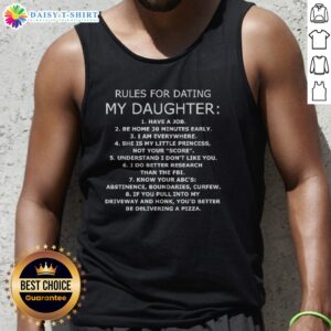 Official Rules For Dating My Daughter Have A Job Be Home 30 Minutes Early I Am Everywhere Tank Top displayed on a mannequin