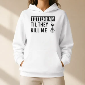 Original Tottenham Til They Kill Me Hoodie in black with white and blue lettering, front view
