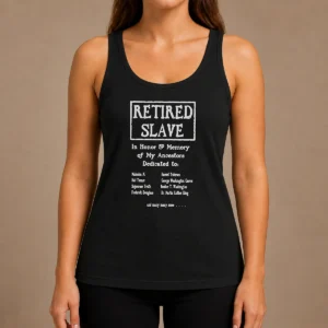 Pretty Retired Slave In Honor And Memory Of My Ancestors Dedicated To Tank Top