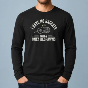 Premium I Have No Ragrets Only Respawns Long Sleeve Shirt