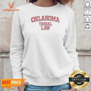 Funny Oklahoma Tribal Law Sweatshirt