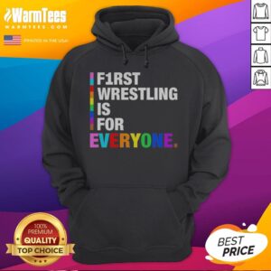 Pretty F1rst Wrestling Is For Everyone Happy Pride Month hoodie featuring vibrant colors and inclusive design