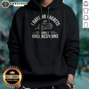 Original I Have No Ragrets Only Respawns Hoodie