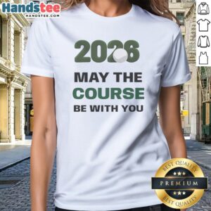 Awesome 2026 May The Course Be With You Golf Sports Parody Star Wars Ladies Shirt perfect for golf enthusiasts.