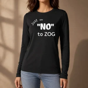 Nice Randy Weaver Just Say No To Zog Long Sleeve Shirt showing front view with bold text design on a comfortable long sleeve garment