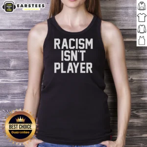 Official Racism Isn'T Player Tank Top