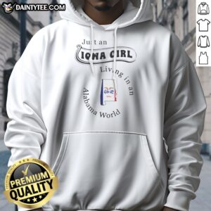Pretty Just An Iowa Girl Living In An Alabama World Map State Hoodie featuring a unique map design