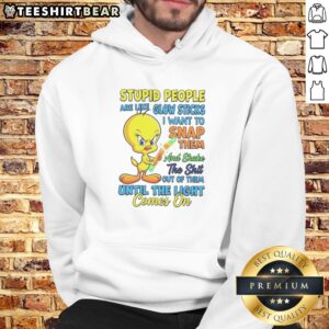 Top Stupid People Are Like Glow Sticks I Want To Snap Them And Shake The Shit Out Of Them Until The Light Comes On Tweety Bird Sweatshirt in classic crewneck style