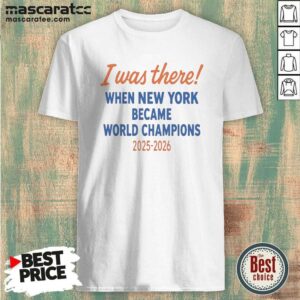 Funny New York Knicks World Champions 2025 2026 I Was There When New York Became shirt optimized, classic crew neck tee