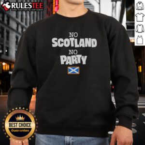 Official No Scotland No Party Scotland Flag Sweatshirt
