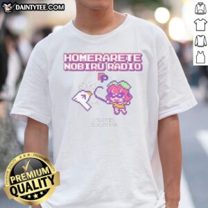 Good Homerarete Nobiru Radio Shirt featuring a unique graphic design on a comfortable fabric.