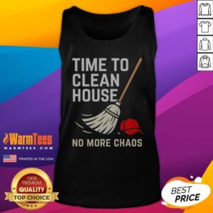Good Time To Clean House No More Chaos tank top in white with bold lettering for cleaning enthusiasts