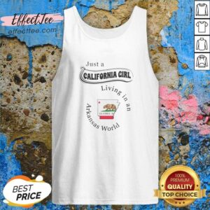Pretty Just A California Girl Living In An Arkansas World tank top optimized with bold text on a fitted sleeveless shirt
