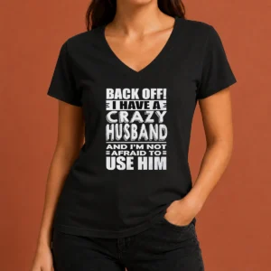Pretty Back Off I Have A Crazy And Im Not Afraid To Use Him Text Shirt - Image 2