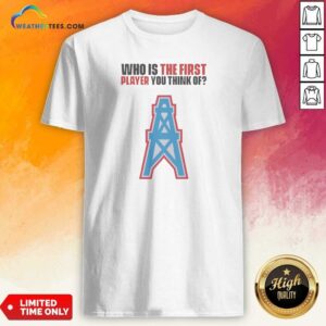 Official WHO Is The First Player You Think Of Houston Oilers NFL Football