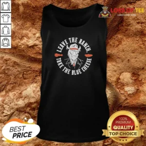 Top Leave The Ranch Take The Blue Cheese Buffalo Chicken Tank Top