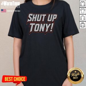 Awesome Shut Up Tony ladies tee featuring a fun and bold graphic design for women