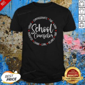 Pretty School Counselor Compassionate Fun Warm Kind Reliable Loyal Loving Dedicated shirt optimized for display