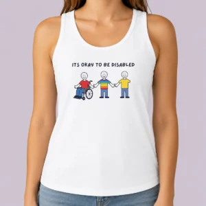 Hot It Is Okay To Be Disabled Disability Awareness tank top in black, sleeveless casual wear for awareness