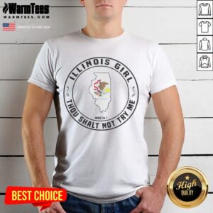 Funny Illinois Girl Thou Shalt Not Try Me Mood 24 7 State shirt displayed on a neutral background