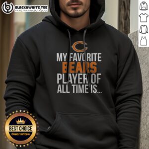 Pretty Chicago Bears My Favorite Bears Player Of All Time Is Hoodie