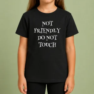 Funny Not Friendly Do Not Touch Kids T-Shirt