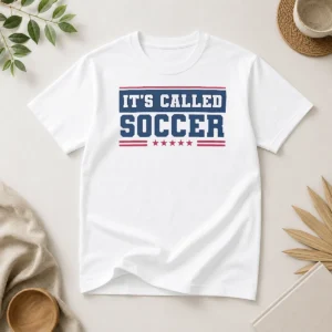 Nice It'S Called Soccer