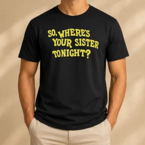 Pretty So Where'S Your Sister Tonight t shirt in classic fit with bold text design on front