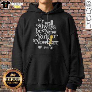 Funny It Will Always Be New York Or Nowhere New York Knicks NBA Finals Champions Hoodie displayed on a neutral background