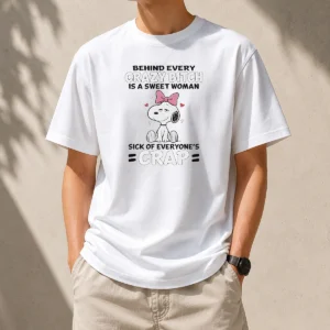 Nice Snoopy Behind Every Crazy Bitch Is A Sweet Woman Sick Of Everyone'S Crap t shirt in black, featuring bold white text and Snoopy graphic