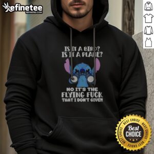 Hot Stitch Is It A Bird Is It A Plane No It'S The Flying Fuck That I Don'T Give hoodie showcasing its unique design
