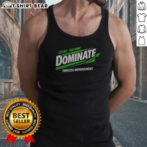 Good Dominate Define Measure Process Improvement Tank Top in a vibrant color, perfect for casual wear.