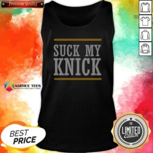 Pretty Nice New York Knicks Suck My Knick Tank Top