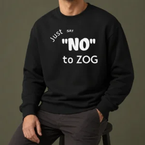 Funny Randy Weaver Just Say No To Zog Sweater in black with bold white text on front, comfortable crewneck style