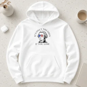 Premium George Washington American Flag Sunglasses Its Only Treason If You Lose Hoodie