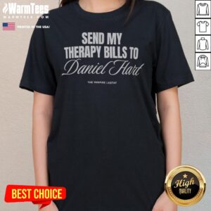 Awesome Send My Therapy Bills To Daniel Hart The Vampire Lestat ladies tee featuring a unique design