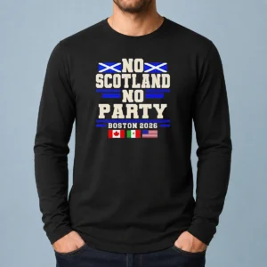 Official No Scotland No Party Boston 2026 Long Sleeve Shirt