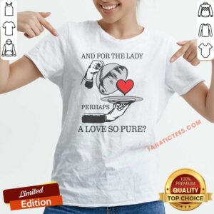 Official And For The Lady Perhaps A Love So Pure v neck optimized, showcasing a feminine fit and vibrant design.