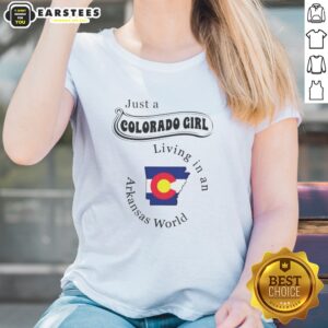 Official Just A Colorado Girl Living In An Arkansas World ladies shirt in a vibrant display, perfect for casual wear.