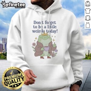 Pretty Happy Frog Holding Coffee And Middle Finger Don'T Forget To Be A Little Weirdo To Day Funny hoodie displayed on a hanger