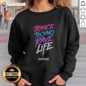 Funny Trance Techno Rave Life Outburst Records Sweatshirt featuring vibrant graphics and a cozy fit.