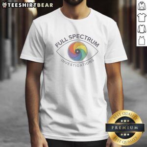 Nice Full Spectrum Investigations Eye Shutter Shirt featuring a unique design for investigation enthusiasts.