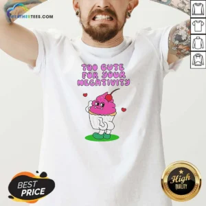 Pretty Too Cute For Your Negativity Sassy Cupcake V Neck Shirt v neck optimized, soft fabric with flattering neckline